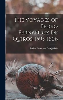 The Voyages of Pedro Fernandez De Quiros, 1595-1606