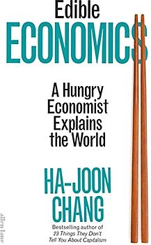 Edible Economics: A Hungry Economist Explains the World
