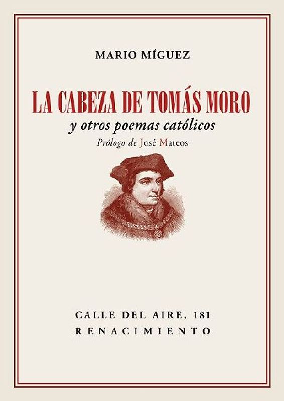 La cabeza de Tomás Moro : y otros poemas católicos