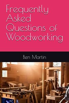 Frequently Asked Questions of Woodworking