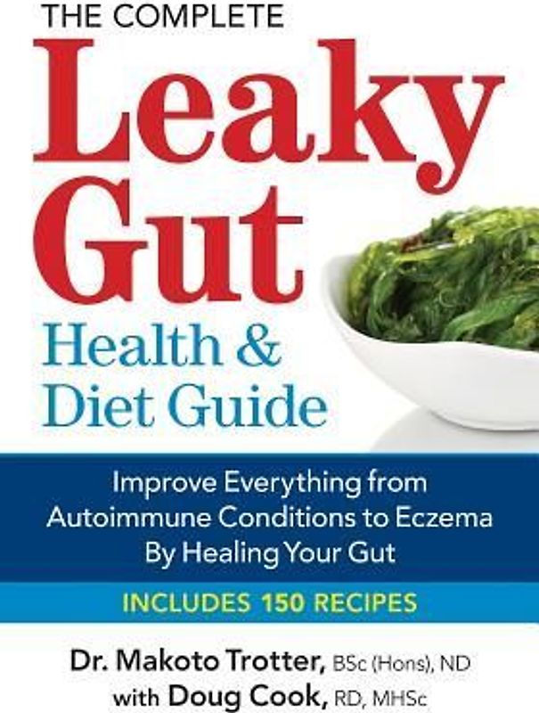 The Complete Leaky Gut Health and Diet Guide