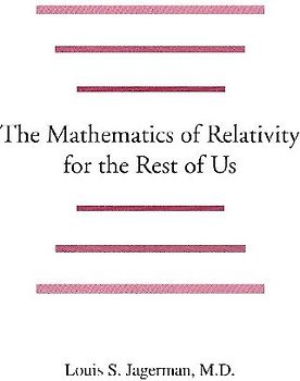 The Mathematics of Relativity for the Rest of Us