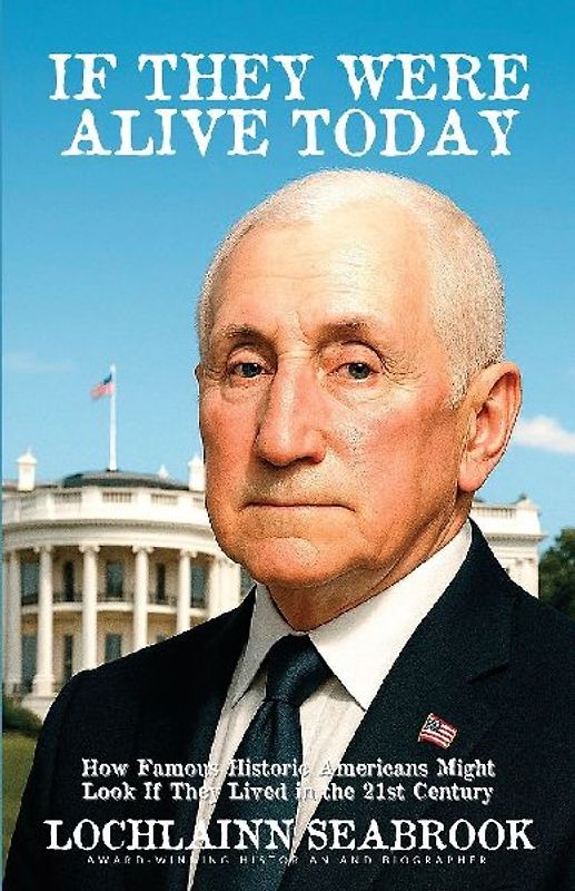 If They Were Alive Today