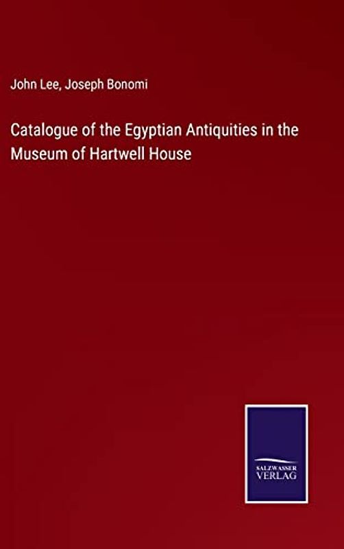 Catalogue of the Egyptian Antiquities in the Museum of Hartwell House