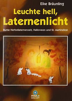 Leuchte hell, Laternenlicht. Bunte Herbstlaternenzeit, Halloween und St. Martinsfest
