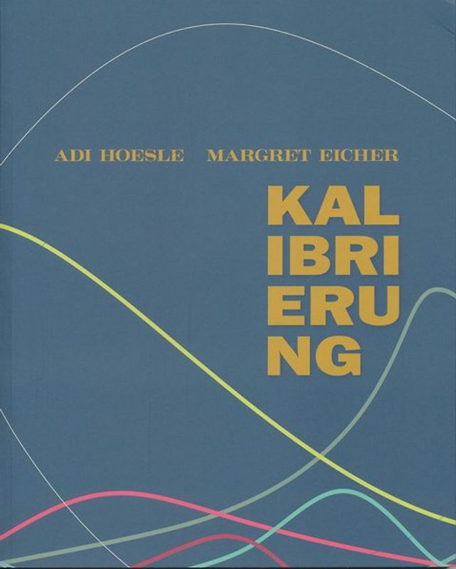 Adi Hoesle, Margret Eicher - Kalibrierung