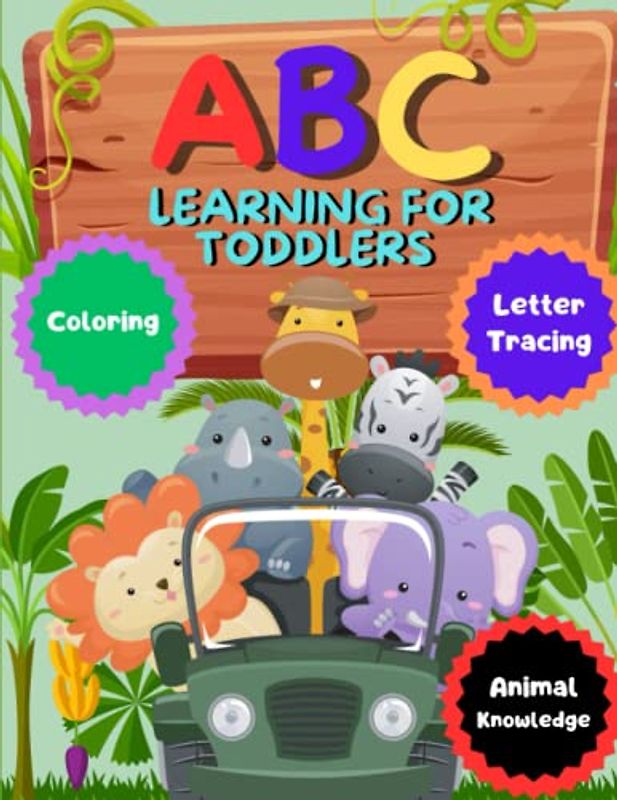 ABC Learning For Toddlers: Colorful ABC Learning for Kids with Pen Control, Letter Tracing, Coloring and More!