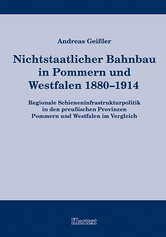 Nichtstaatlicher Bahnbau in Pommern und Westfalen 1880-1914