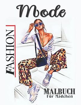 Mode Malbuch Für Mädchen: 120 Outfits zum Ausmalen Für Erwachsene / Malbuch für Erwachsene und Jugendliche als Beschäftigungsbuch und Geschenkidee für ... / Stilvoll mit Gorgeous Beauty Mädchenmode