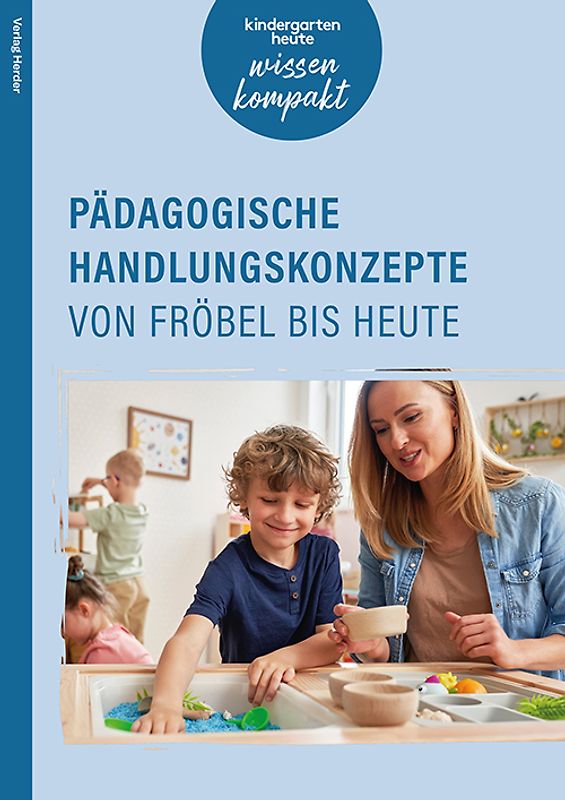 Pädagogische Handlungskonzepte von Fröbel bis heute
