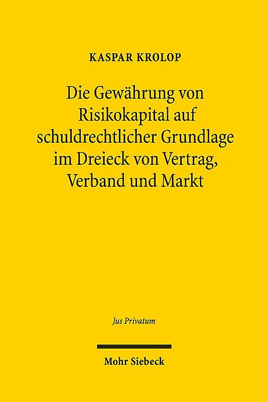 Die Gewährung von Risikokapital auf schuldrechtlicher Grundlage im Dreieck von Vertrag, Verband und Markt