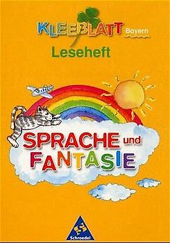 Kleeblatt. Eine Lese- und Schreibfibel / Kleeblatt: Die Lese und Schreiblernfibel - Ausgabe 1994. Leseheft: Sprache und Fantasie