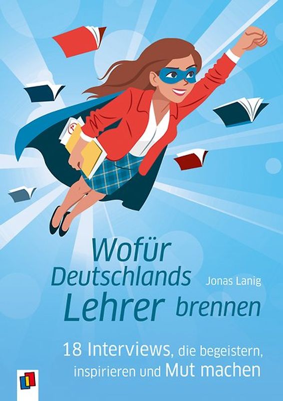 Wofür Deutschlands Lehrer brennen