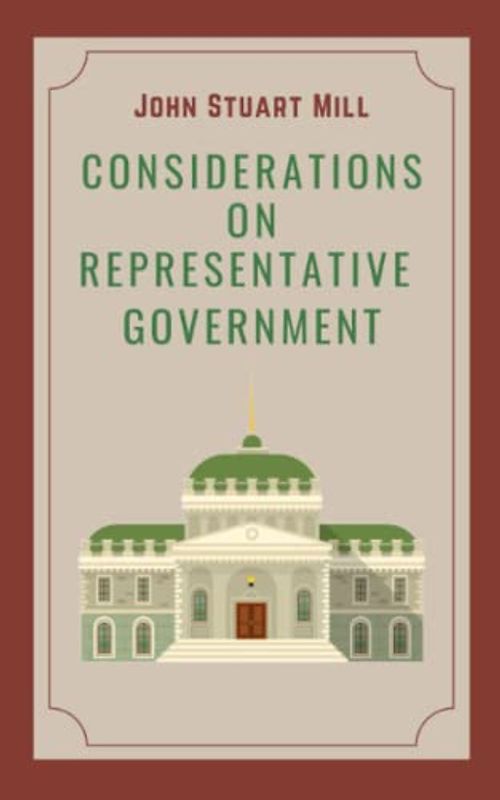 Considerations on Representative Government: (Annotated)