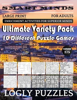 Smart Minds -Variety 10 Different Puzzle Book For Adults: Ultimate Variety Puzzles Large-Print Word Search, Word Maze .Word Spiral ,Word Angles, ... Crossword And Sudoku Easy , Medium And Hard