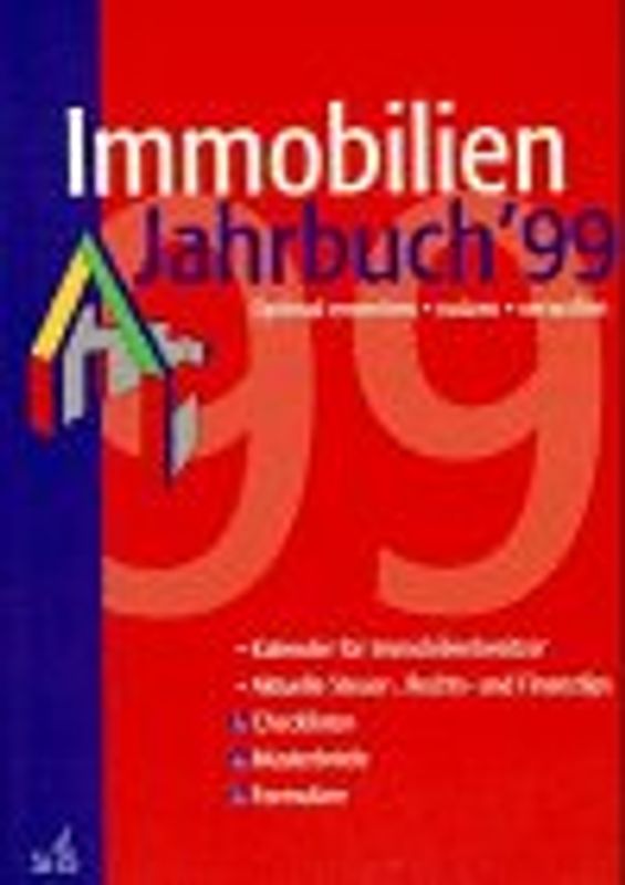 Immobilien-Jahrbuch 1999. Optimal erwerben, nutzen, verwalten