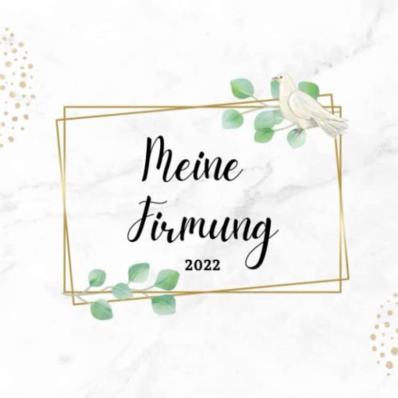 Meine Firmung 2022: Gästebuch meine Firmung | Persönliches Geschenk | Erinnerungsbuch Firmung | Geschenk Album | Geschenkidee zur Firmung 2029