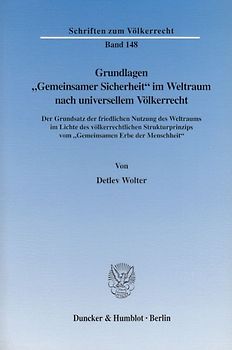 Grundlagen "Gemeinsamer Sicherheit" im Weltraum nach universellem Völkerrecht.