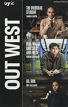 Out West: The Overseas Student; Blue Water and Cold and Fresh; Go, Girl (Modern Plays)