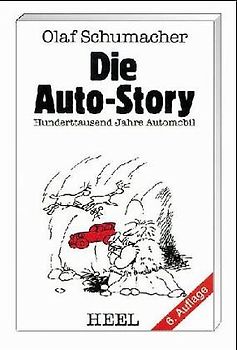 Die Auto Story. Die wahre Geschichte des Automobils