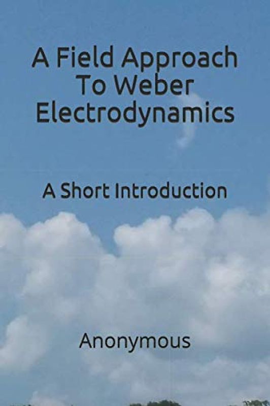 A Field Approach To Weber Electrodynamics: A Short Introduction