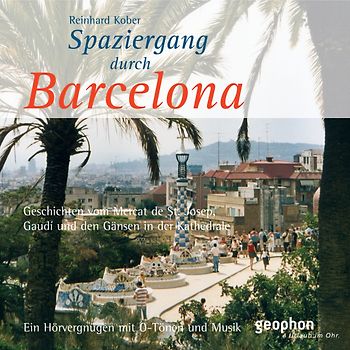 Spaziergang durch Barcelona. Geschichten vom Mercat St. Josep, Gaudí und den Gänsen in der Kathedrale