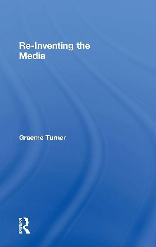 Re-Inventing the Media