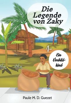 Die Legende von Zaky: Ein Vorbildkind (Band 1)