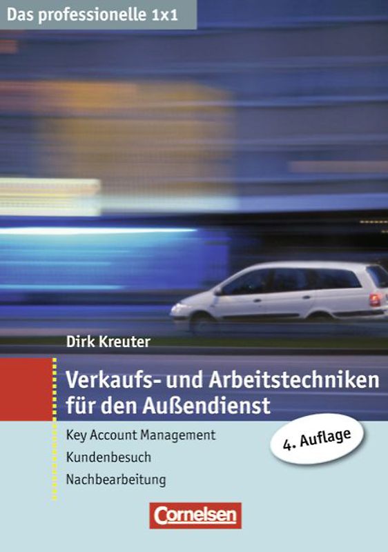 Das professionelle 1 x 1 / Verkaufs- und Arbeitstechniken für den Außendienst