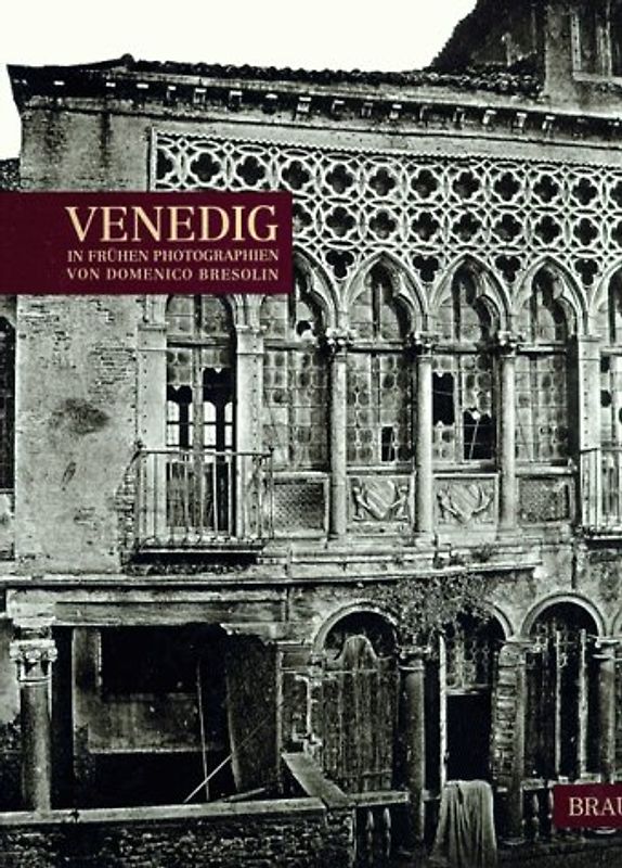 Venedig in frühen Photographien
