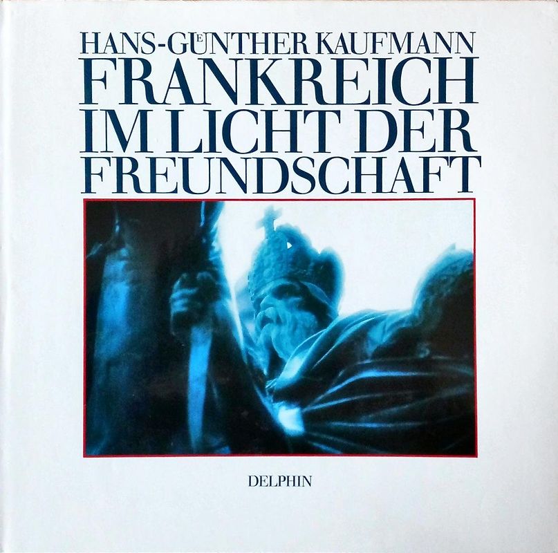 Frankreich im Licht der Freundschaft