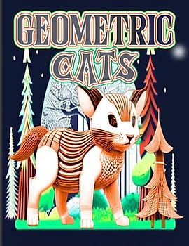 GEOMETRIC CATS: A Kittens’ Family Coloring Enchantment for Children