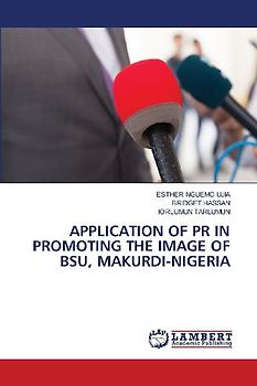 APPLICATION OF PR IN PROMOTING THE IMAGE OF BSU, MAKURDI-NIGERIA