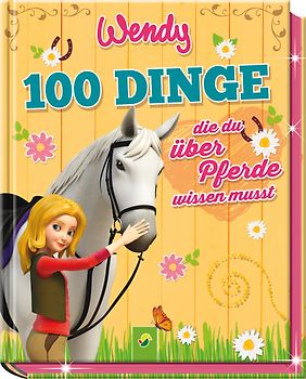 Wendy - 100 Dinge, die du über Pferde wissen musst