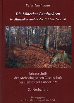 Die Lübecker Landwehren im Mittelalter und in der Frühen Neuzeit