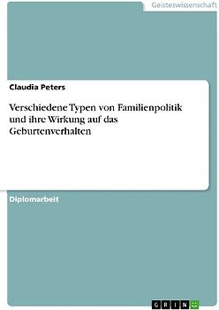 Verschiedene Typen von Familienpolitik und ihre Wirkung auf das Geburtenverhalten