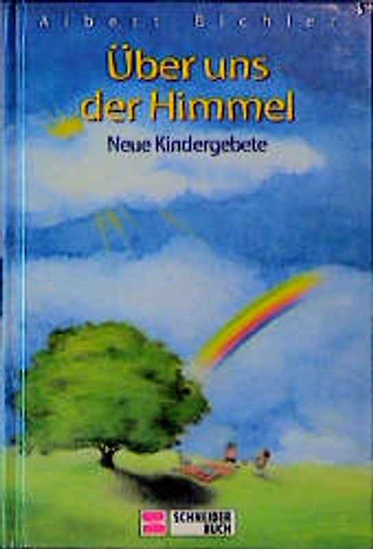 Über uns der Himmel. Neue Kindergebete