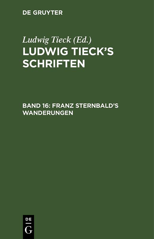 Ludwig Tieck’s Schriften / Franz Sternbald’s Wanderungen