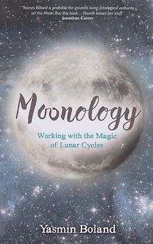 Moonology - Working with the Magic of Lunar Cycles - Yasmin Boland [Paperback]