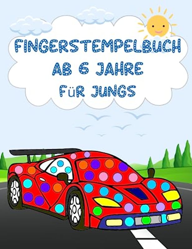Fingerstempelbuch ab 6 Jahre: Für Jungs | Kreativ Fingerstempelbuch Fahrzeuge
