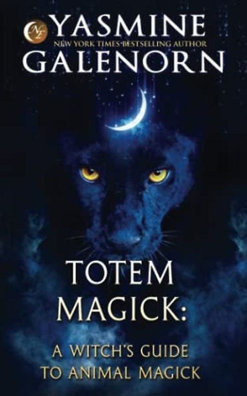 Totem Magick: A Witch's Guide to Animal Magick