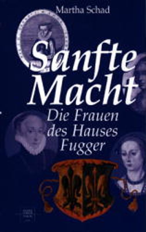 Sanfte Macht. Die Frauen des Hauses Fugger