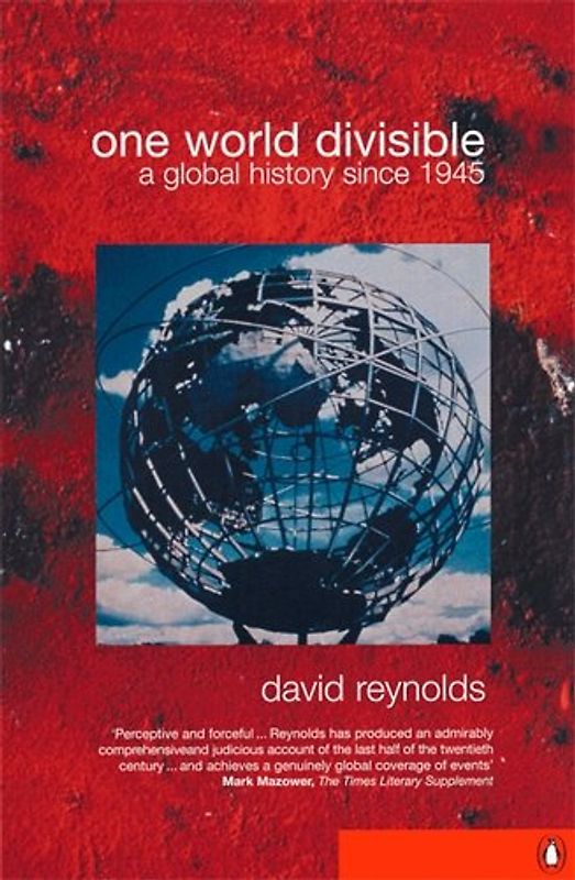 One World Divisible: A Global History Since 1945 (Penguin History)