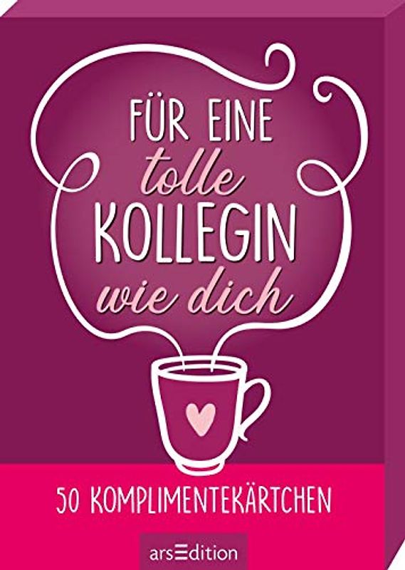 Für eine tolle Kollegin wie dich: 50 Komplimentekärtchen | Kleine Portion Anerkennung für jeden Arbeitstag, Spielkartenformat, ideal auch zum Verschicken