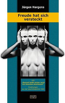 Freude hat sich versteckt oder Gesund heisst immer auch ein bisschen bescheuert