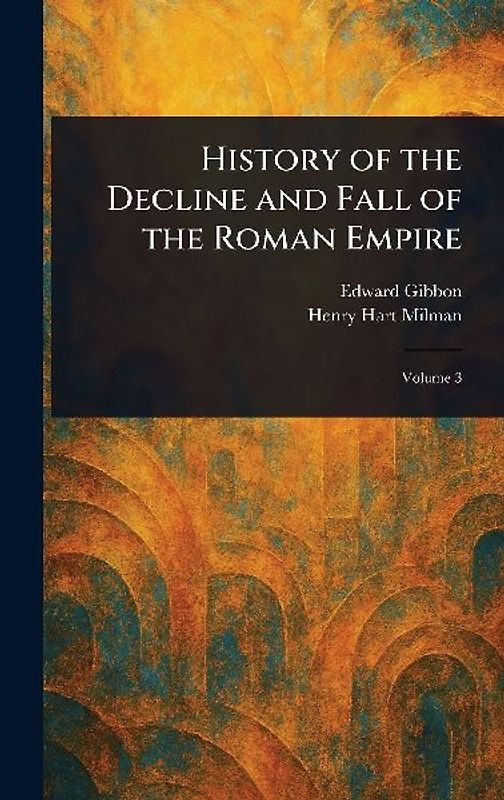 History of the Decline and Fall of the Roman Empire