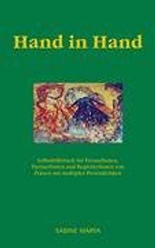 Hand in Hand. Selbsthilfebuch für FreundInnen, PartnerInnen und BegleiterInnen von Frauen mit multipler Persönlichkeit
