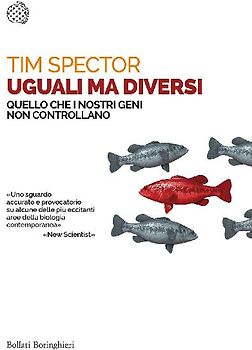 Uguali ma diversi. Quello che i nostri geni non controllano