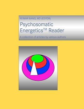 Psychosomatic Energetics Reader