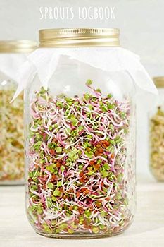 Sprouts Logbook: Homegrown Sprouts Record Book, Sprouters Gift Idea